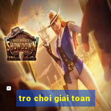 tro choi giai toan