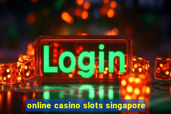 online casino slots singapore