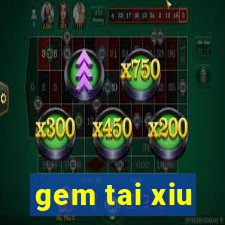 gem tai xiu