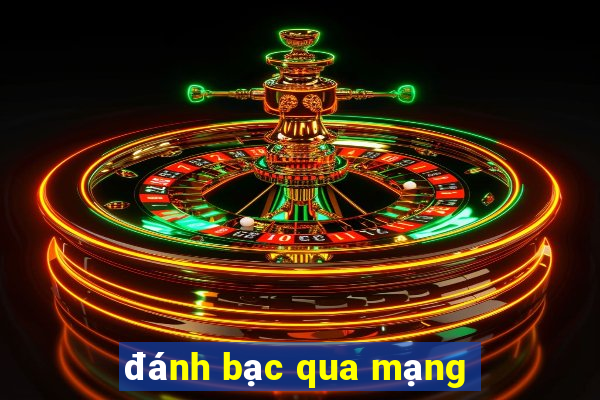 danh bac qua mang