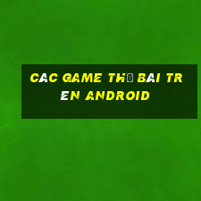 các game thẻ bài trên android