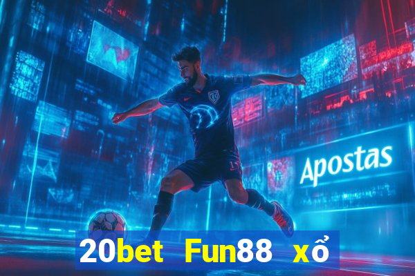 20bet Fun88 xổ số thành công