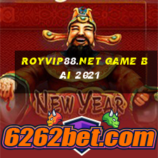 Royvip88.Net Game Bài 2021