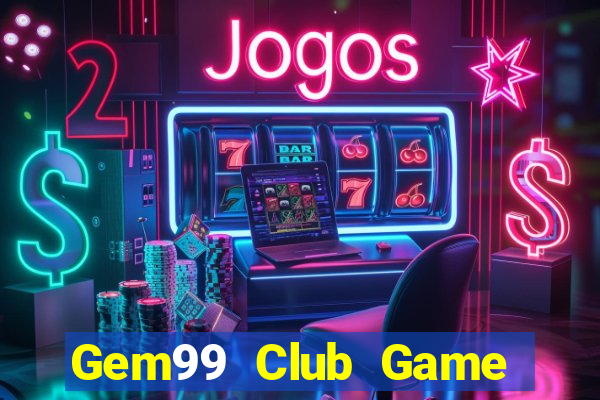 Gem99 Club Game Bài Xì Dách