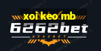 xoi keo mb