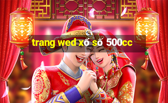 trang wed xổ số 500cc