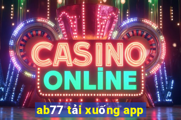 ab77 tải xuống app