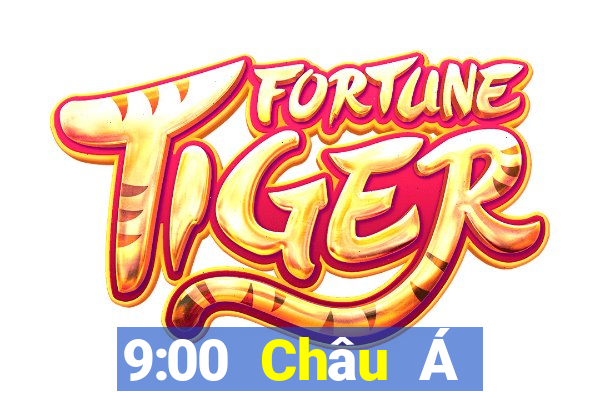 9:00 Châu Á Trang chủ