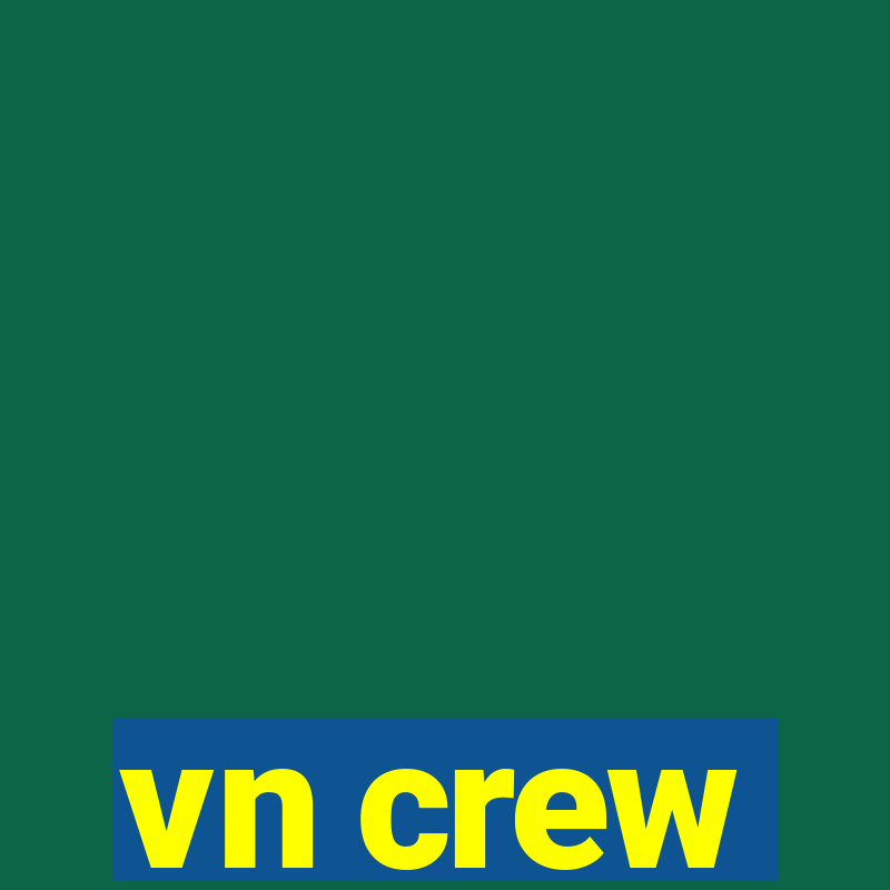 vn crew