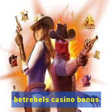 betrebels casino bonus