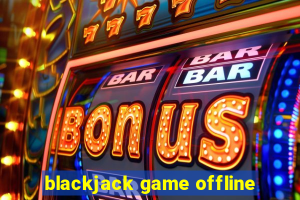 blackjack game offline