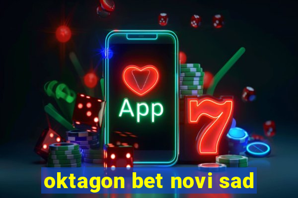 oktagon bet novi sad