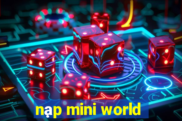 nạp mini world