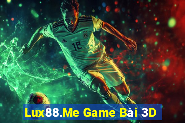 Lux88.Me Game Bài 3D