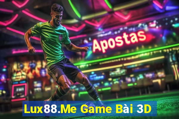 Lux88.Me Game Bài 3D