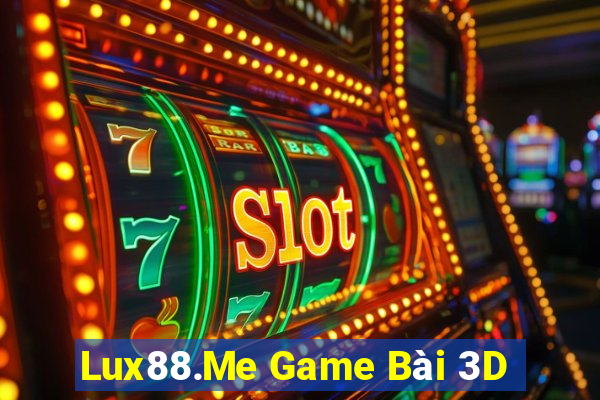 Lux88.Me Game Bài 3D