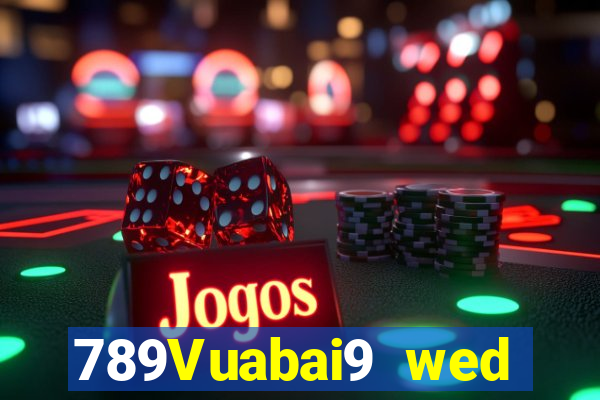 789Vuabai9 wed toàn bộ