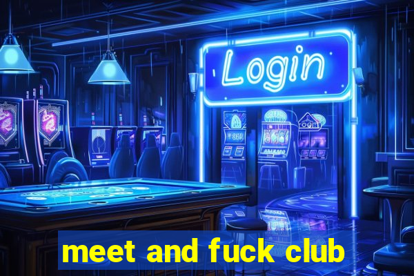 meet and fuck club