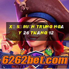 xổ số miền trung ngày 26 tháng 12