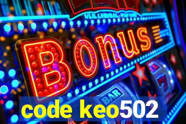 code keo502