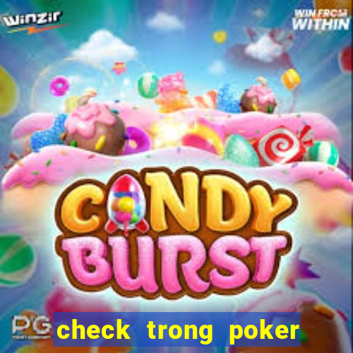 check trong poker là gì