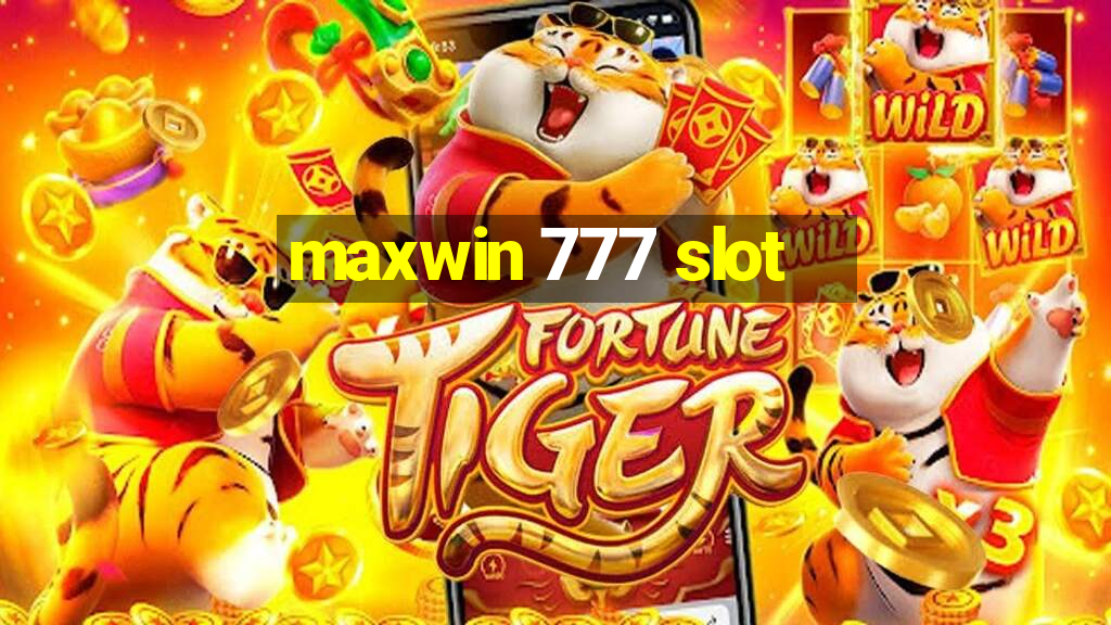 maxwin 777 slot