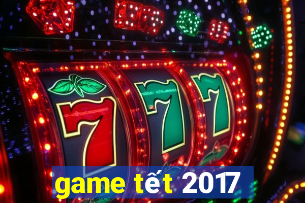 game tết 2017