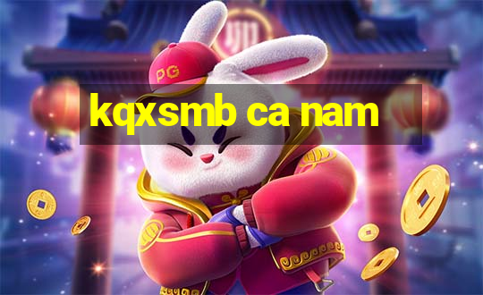 kqxsmb ca nam