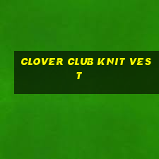 clover club knit vest