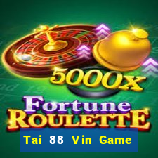 Tai 88 Vin Game Bài Phỏm Đổi Thưởng