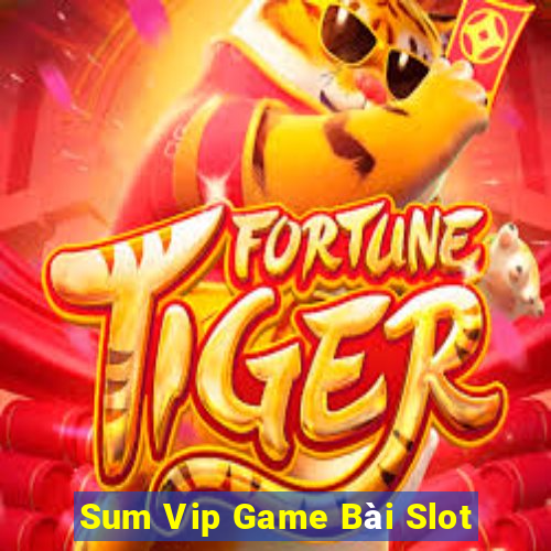 Sum Vip Game Bài Slot