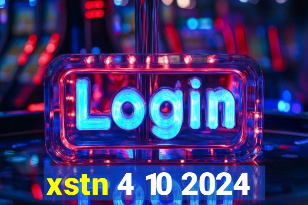 xstn 4 10 2024