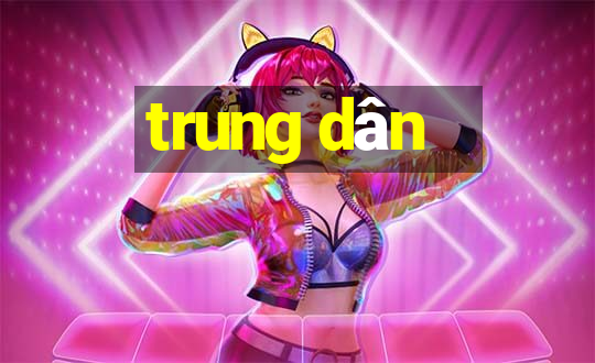 trung dân