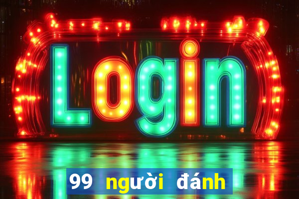 99 người đánh bạc ăn tiền thật