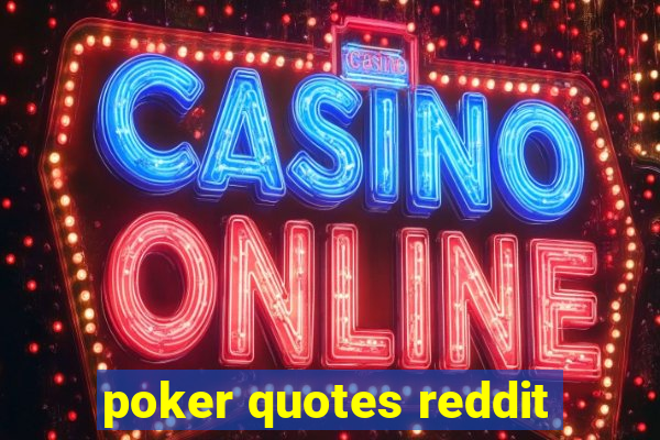 poker quotes reddit