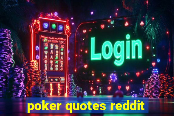 poker quotes reddit