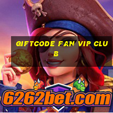 giftcode fan vip club