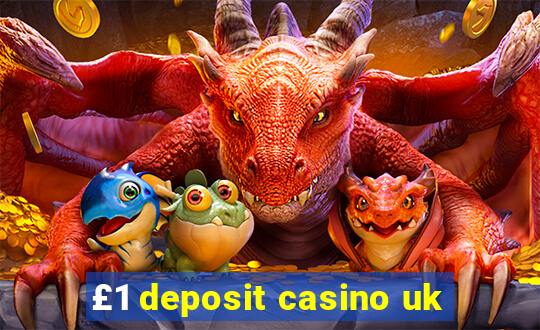 £1 deposit casino uk