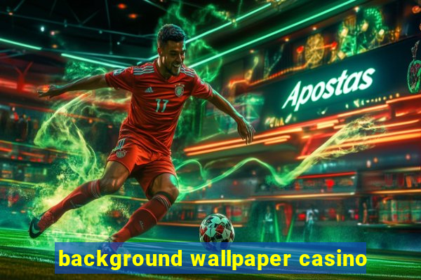 background wallpaper casino