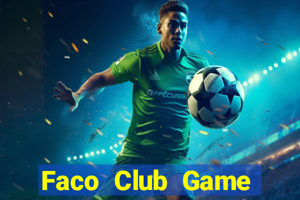 Faco Club Game Bài Trên Máy Tính