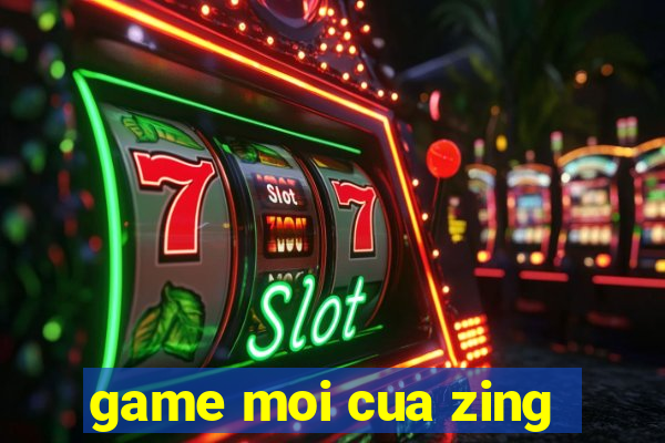 game moi cua zing