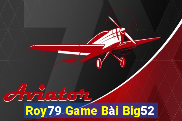 Roy79 Game Bài Big52