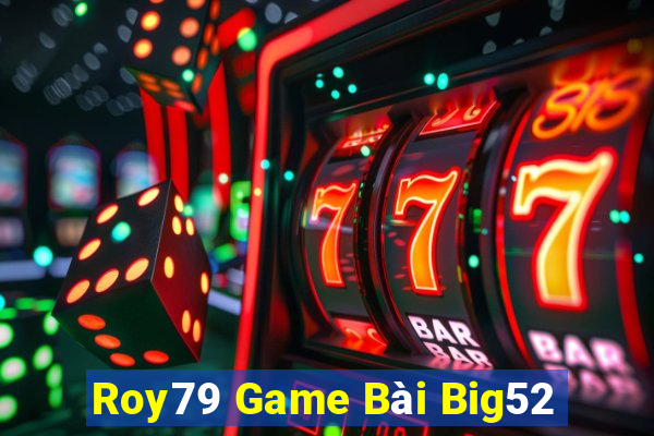 Roy79 Game Bài Big52