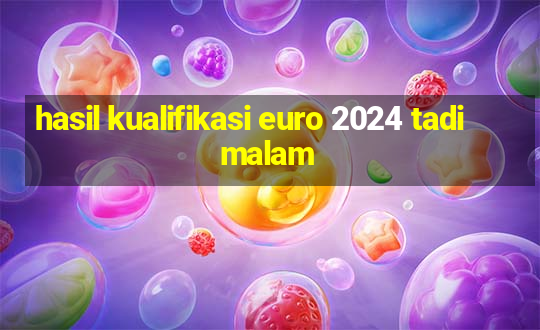 hasil kualifikasi euro 2024 tadi malam