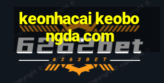 keonhacai keobongda.com