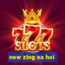 new zing xa hoi