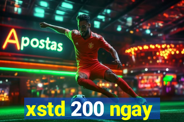 xstd 200 ngay