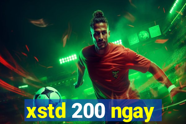 xstd 200 ngay