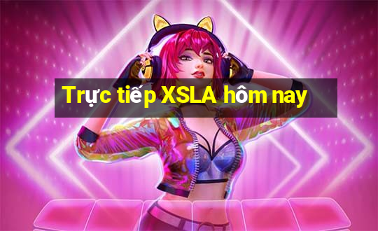 Trực tiếp XSLA hôm nay