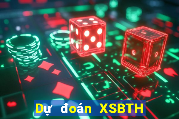 Dự đoán XSBTH ngày 24